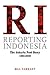 Reporting Indonesia by Bill Tarrant