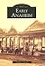 Early Anaheim (Images of America: California)