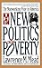The New Politics Of Poverty...