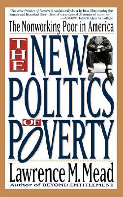 The New Politics Of Poverty: The Nonworking Poor In America (Paperback)