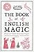 The Book of English Magic: A History