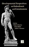 Developmental Perspectives on Embodiment and Consciousness (Jean Piaget Symposia Series)