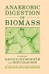 Anaerobic Digestion of Biomass Anaerobic Digestion of Biomass