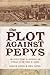 The Plot Against Pepys. The...