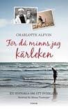 För då minns jag kärleken by Charlotte Alfvin För då minns jag kärleken by Charlotte Alfvin