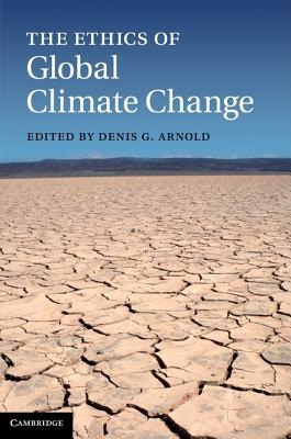 The Ethics of Global Climate Change (Hardcover)