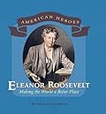 Eleanor Roosevelt: Making the World a Better Place