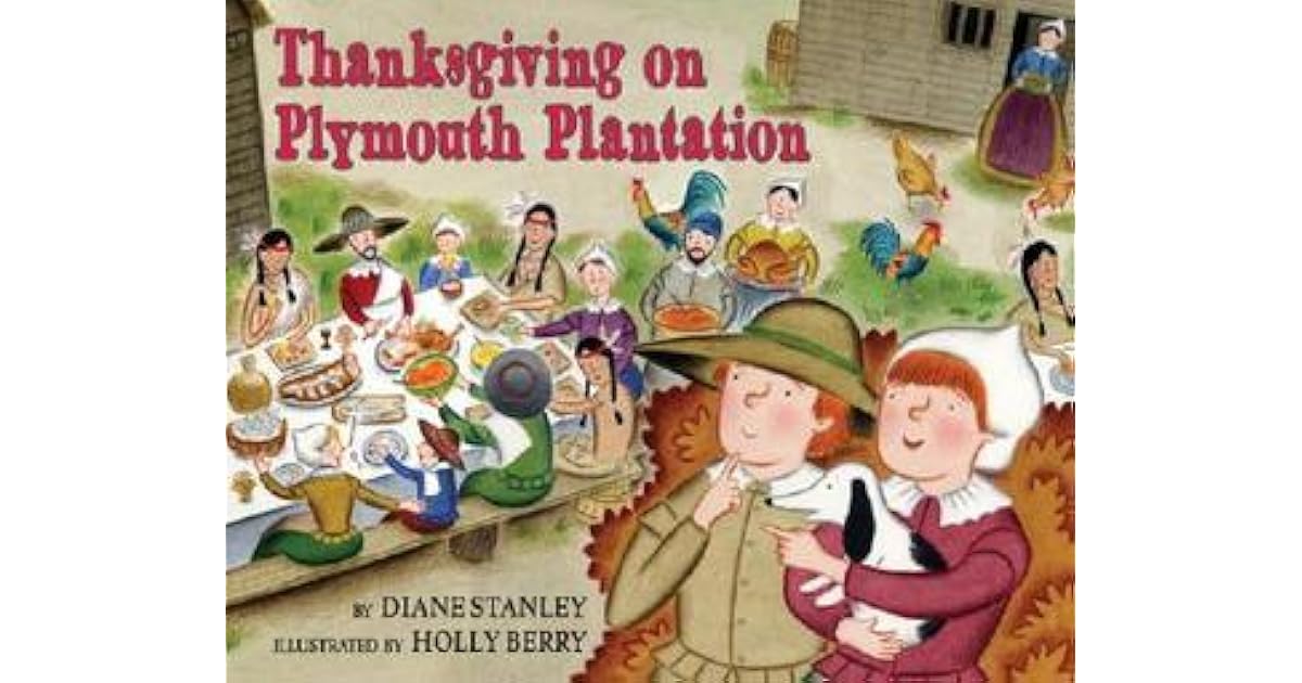 Thanksgiving On Plymouth Plantation By Diane Stanley