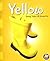 Yellow (Colors Books) (A+ Books: Colors)