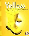 Yellow (Colors Books) (A+ Books: Colors)