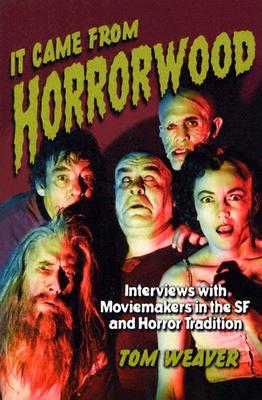 It Came from Horrorwood: Interviews with Moviemakers in the SF and Horror Tradition (Paperback)