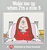 Wake Me Up When I'm a Size 5 Wake Me Up When I'm a Size 5