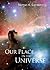 Our Place In The Universe