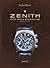 Zenith: Swiss Watch Manufacture Since 1865
