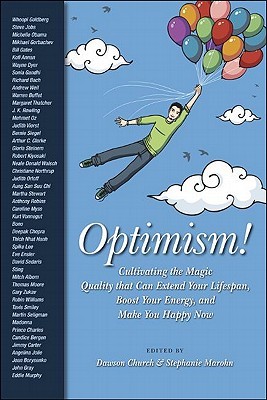 Optimism!: Cultivating the Magic Quality That Can Extend Your Lifespan, Boost Your Energy, and Make You Happy Now (Hardcover)