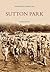 Sutton Park (Images of England)