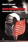 Bad Reputation: Performances, Essays, Interviews (Semiotext(e) / Native Agents)