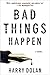 Bad Things Happen