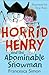 Horrid Henry And The Abomin...