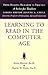 Learning to Read in the Com...