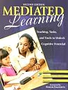 Mediated Learning: Teaching, Tasks, and Tools to Unlock Cognitive Potential Mediated Learning: Teaching, Tasks, and Tools to Unlock Cognitive Potential