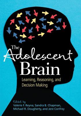 The Adolescent Brain: Learning, Reasoning, and Decision Making (Hardcover)