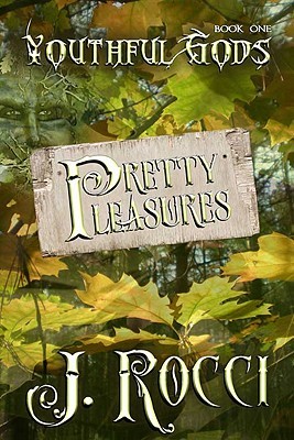 Pretty Pleasures (Youthful Gods, #1)