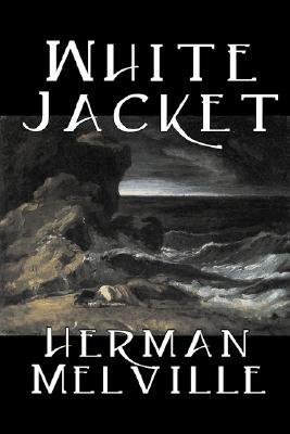 White Jacket or, the World in a Man-of-War (Paperback)