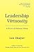 Leadership Virtuosity: A Trove of Virtuoso Ideas