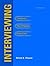 Interviewing: Theories, Techniques and Practices (5th Edition)