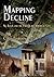 Mapping Decline: St. Louis and the Fate of the American City (Politics and Culture in Modern America)