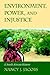 Environment, Power, and Injustice: A South African History (Studies in Environment and History)