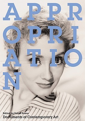 Appropriation (Whitechapel: Documents of Contemporary Art)