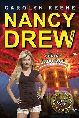 Serial Sabotage (Nancy Drew: Girl Detective, #43; Sabotage Mystery Trilogy, #2)
