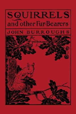 Squirrels and Other Fur-bearers (Yesterday's Classics)