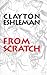 From Scratch by Clayton Eshleman
