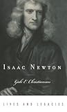 Isaac Newton (Lives and Legacies Series)