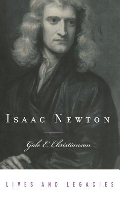 Isaac Newton (Lives and Legacies Series)