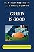 Greed is Good by Matthew Robinson