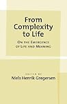 From Complexity to Life: On The Emergence of Life and Meaning