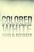 Colored White by David R. Roediger
