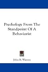 Psychology From The Standpoint Of A Behaviorist Psychology From The Standpoint Of A Behaviorist