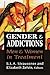 Gender and Addictions: Men and Women in Treatment (Library of Substance Abuse and Addiction Treatment)