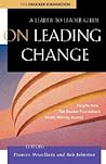 On Leading Change: A Leader to Leader Guide