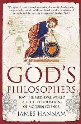 God's Philosophers: How the Medieval World Laid the Foundations of Modern Science (Paperback)