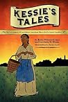 Kessie's Tales: The Adventures of an African-American Slave Girl in South Carolina