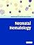 Neonatal Hematology