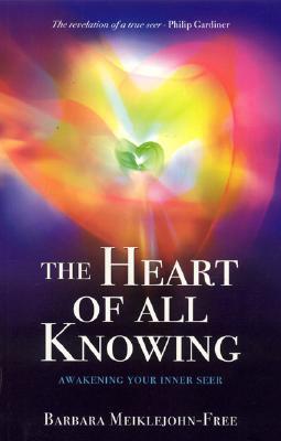 The Heart of All Knowing: Awakening Your Inner Seer (Paperback)