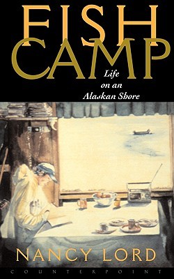 Fishcamp Life on an Alaskan Shore (Paperback)