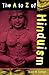 The A to Z of Hinduism (The A to Z Guide Series)